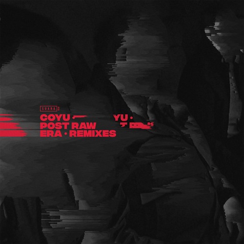 Coyu - Post Raw Era Remixes, Pt. 1 [SUARA418]